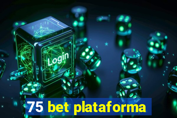 75 bet plataforma